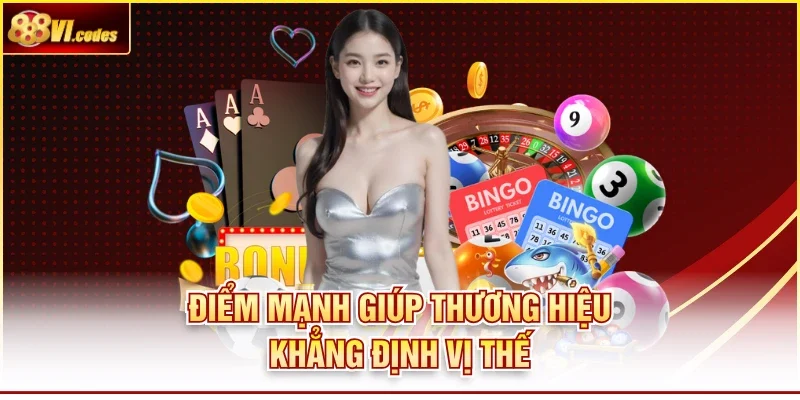 Điểm mạnh giúp thương hiệu khẳng định vị thế 