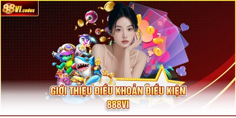 Giới thiệu điều kiện 888Vi 