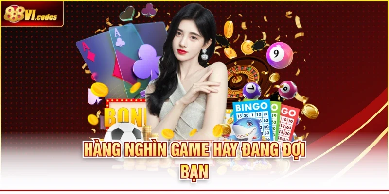Hàng nghìn game hay đang đợi bạn