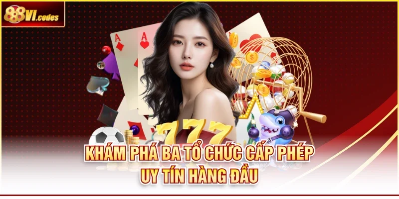 Khám phá ba tổ chức cấp phép uy tín hàng đầu