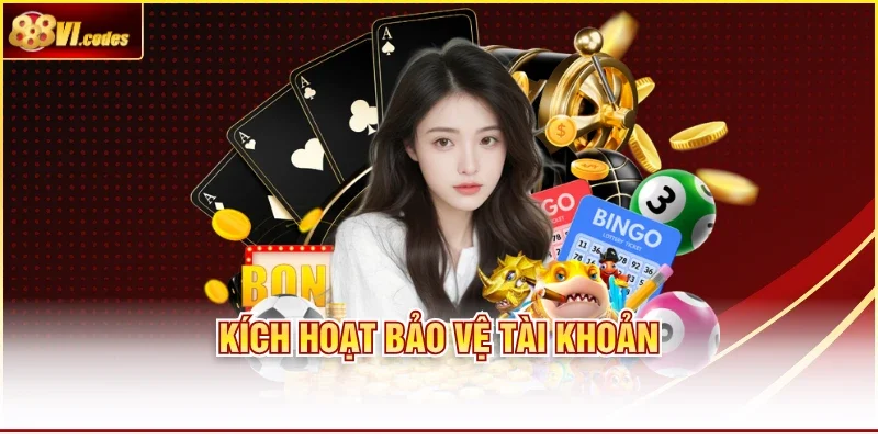 Kích hoạt bảo vệ tài khoản