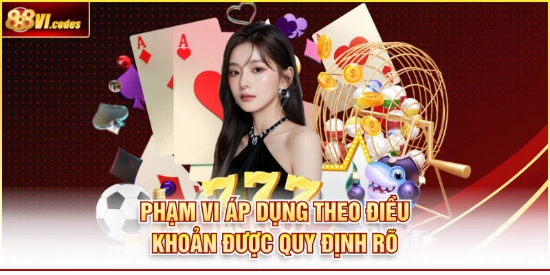 Phạm vi áp dụng các điều khoản được xác định rõ