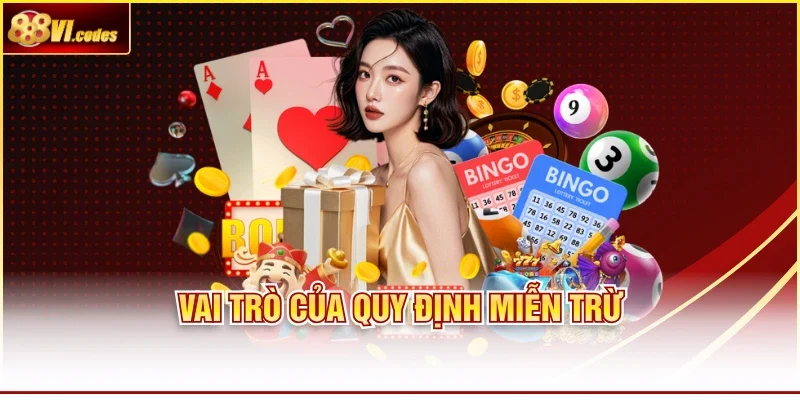 Vai trò của quy định miễn trừ 
